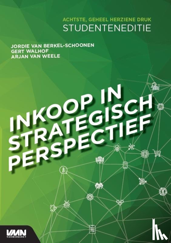Berkel-Schoonen, Jordie van, Walhof, Gert, Weele, Arjan van - Inkoop in strategisch perspectief studenteneditie