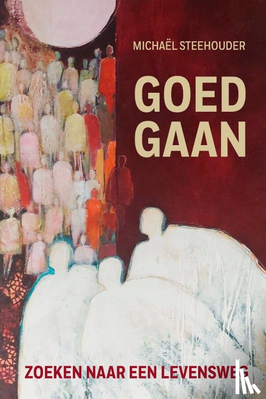 Steehouder, Michael - Goed gaan