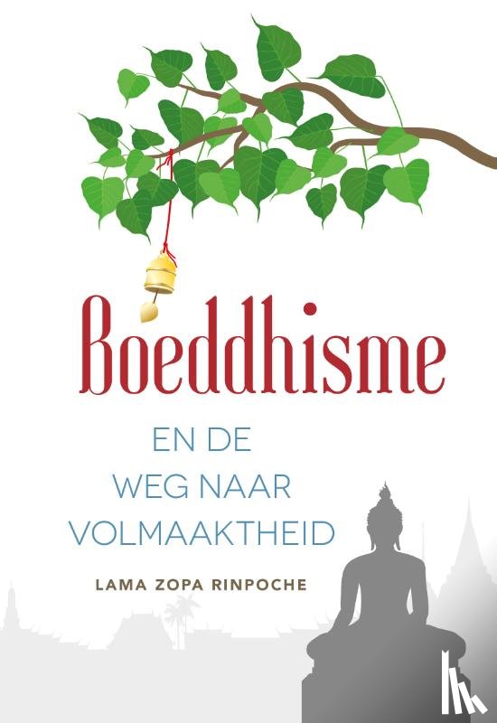 Lama Zopa Rinpoche - Boeddhisme en de weg naar volmaaktheid