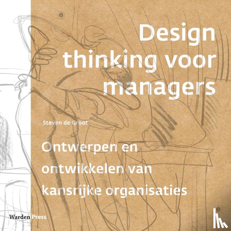 Groot, Steven de - Design thinking voor managers