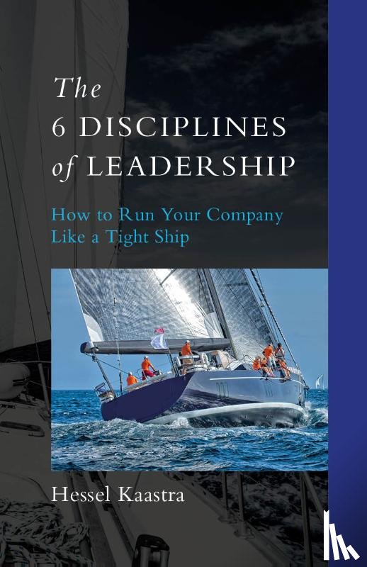 Kaastra, Hessel - The 6 Disciplines of Leadership