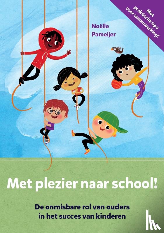 Pameijer, Noëlle - Met plezier naar school!