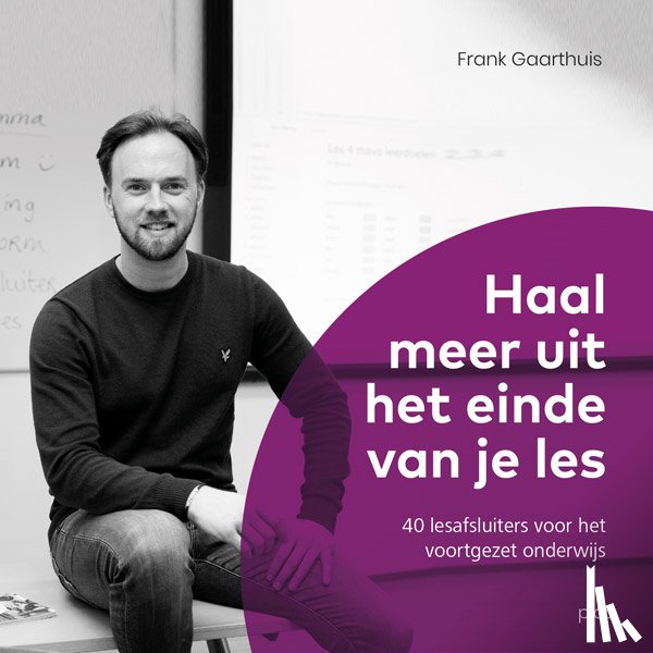 Gaarthuis, Frank - Haal meer uit het einde van je les