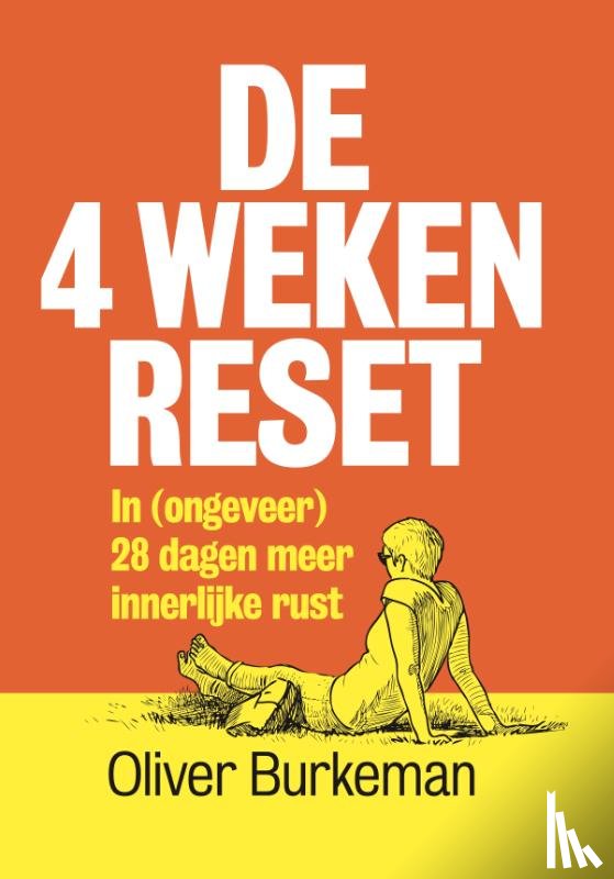 Burkeman, Oliver - De 4 weken reset