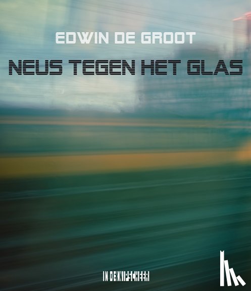 Groot, Edwin de - Neus tegen het glas