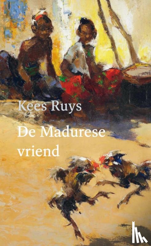 Ruys, Kees - De Madurese vriend