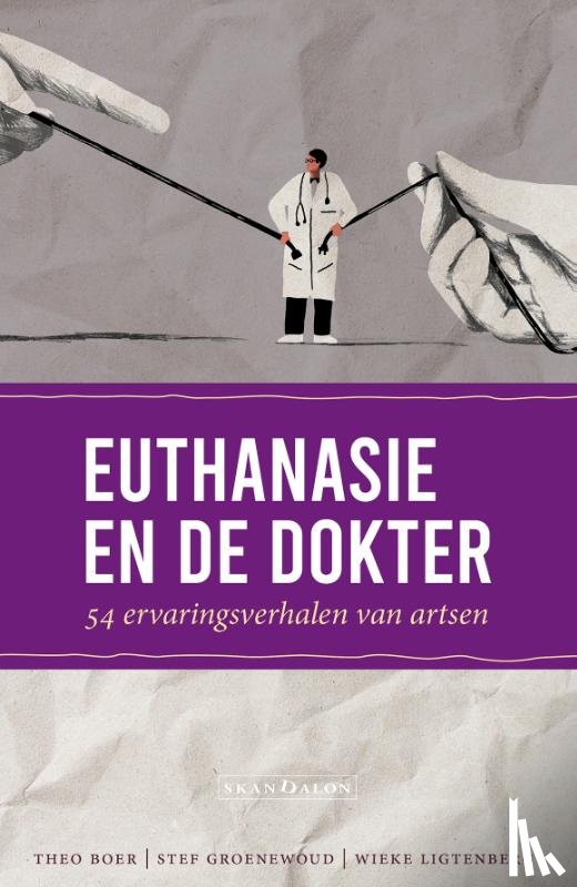 Boer, Theo, Groenewoud, Stef, Ligtenberg, Wieke - Euthanasie en de dokter