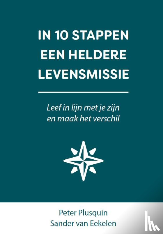 Eekelen, Sander van, Plusquin, Peter - In 10 stappen een heldere levensmissie
