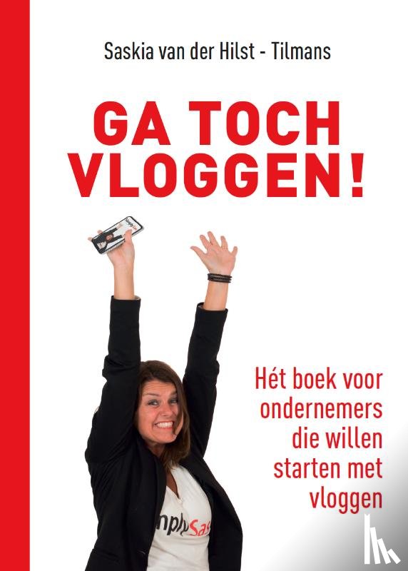 Hilst-Tilmans, Saskia van der - Ga toch vloggen!