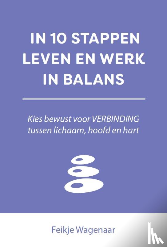 Wagenaar, Feikje - In 10 stappen leven en werk in balans