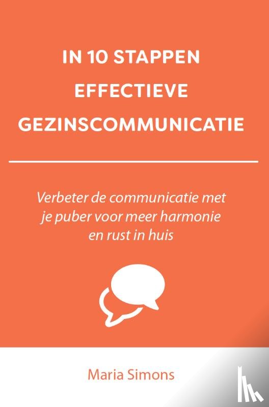 Simons, Maria - IN 10 STAPPEN EFFECTIEVE GEZINSCOMMUNICATIE