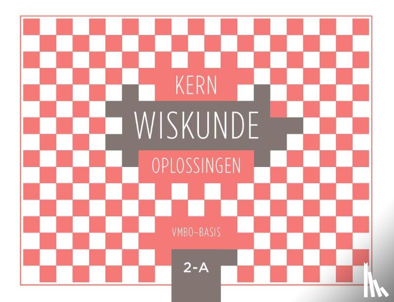  - KERN Wiskunde oplossingenboek vmbo-basis 2 deel A