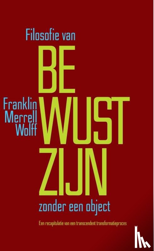 Merrell-Wolff, Franklin - Filosofie van Bewustzijn zonder een object