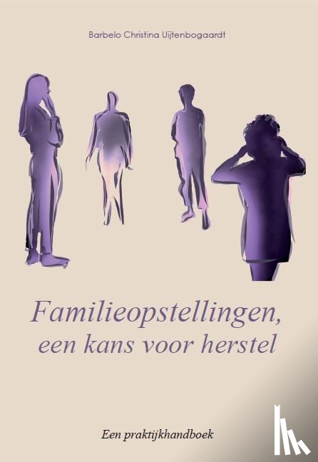 Uijtenbogaardt, Barbelo Christina - Familieopstellingen, een kans voor herstel