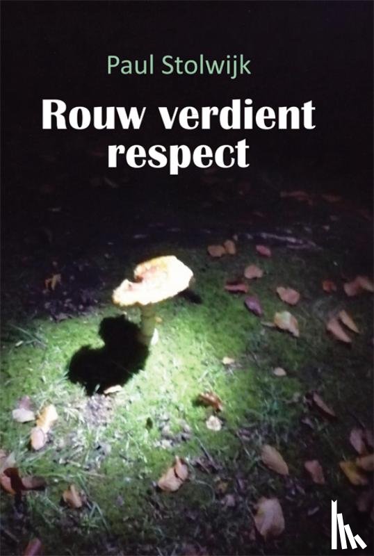 Stolwijk, Paul - Rouw verdient respect