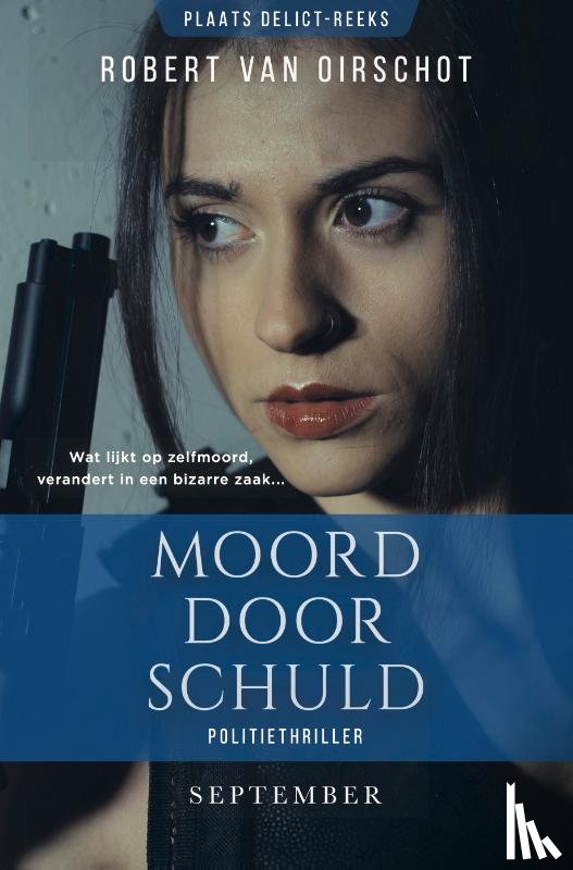 Oirschot, Robert van - Moord door schuld