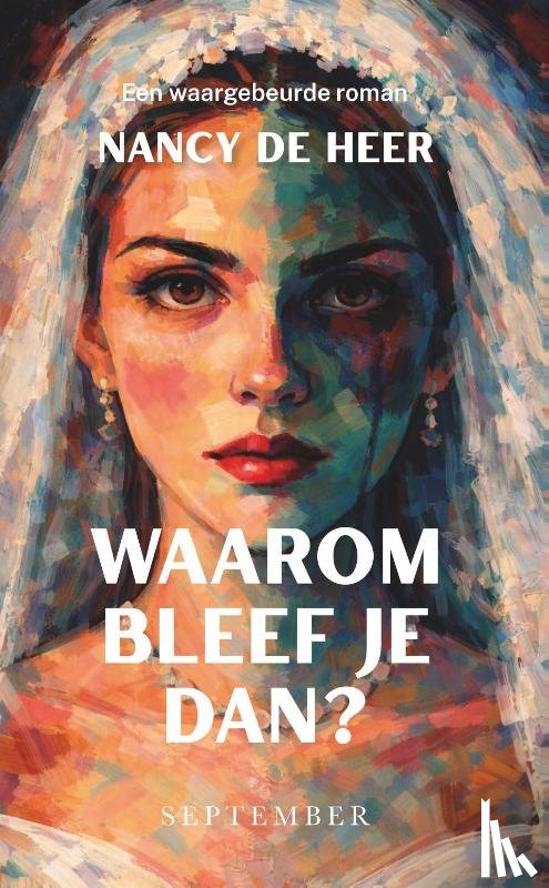 Heer, Nancy de - Waarom bleef je dan?