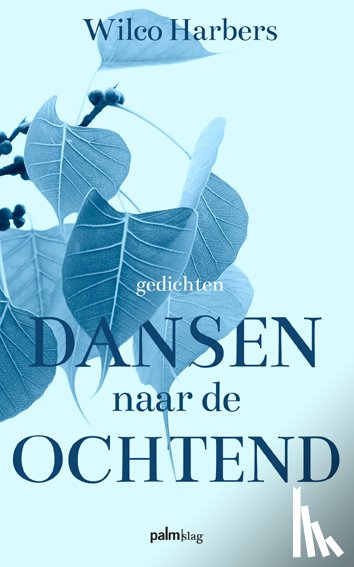 Harbers, Wilco - Dansen naar de ochtend