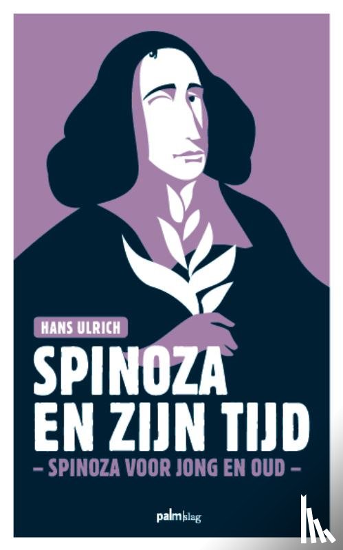 Ulrich, Hans - Spinoza en zijn tijd