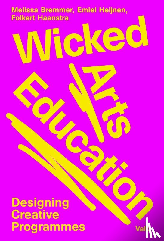 Bremmer, Melissa, Heijnen, Emiel, Haanstra, Folkert - Wicked Arts Education