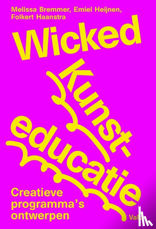 Bremmer, Melissa, Heijnen, Emiel, Haanstra, Folkert - Wicked Kunsteducatie