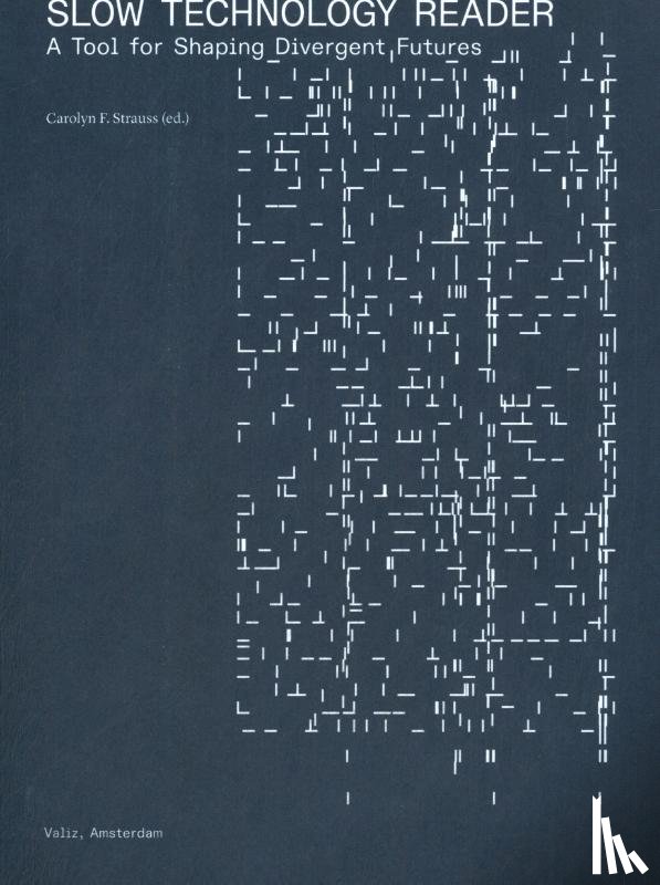 Strauss, Carolyn F. - Slow Technology Reader