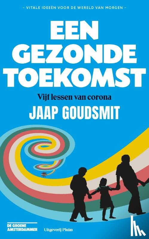 Goudsmit, Jaap - Een gezonde toekomst