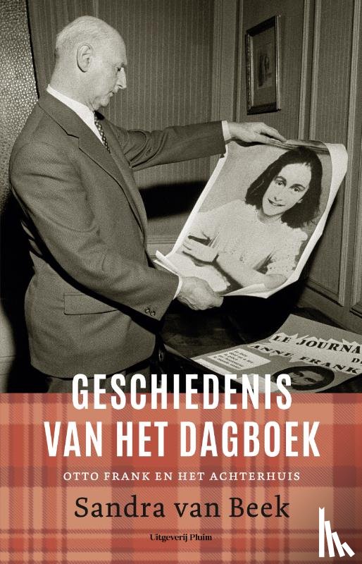 Beek, Sandra van - Geschiedenis van het dagboek - Otto Frank en Het Achterhuis