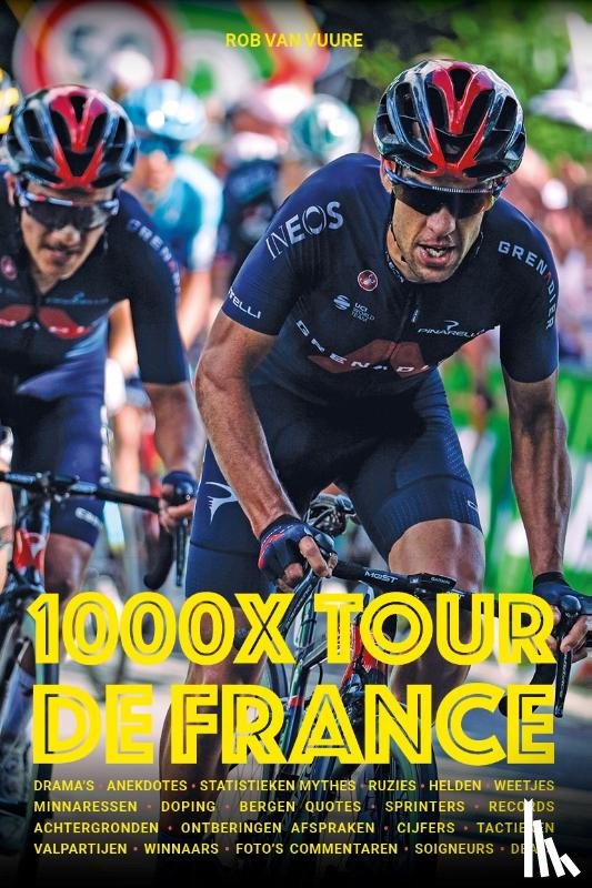 Vuure, Rob van - 1000x Tour de France - Drama's, mythes, helden, bergen, dalen en ontberingen