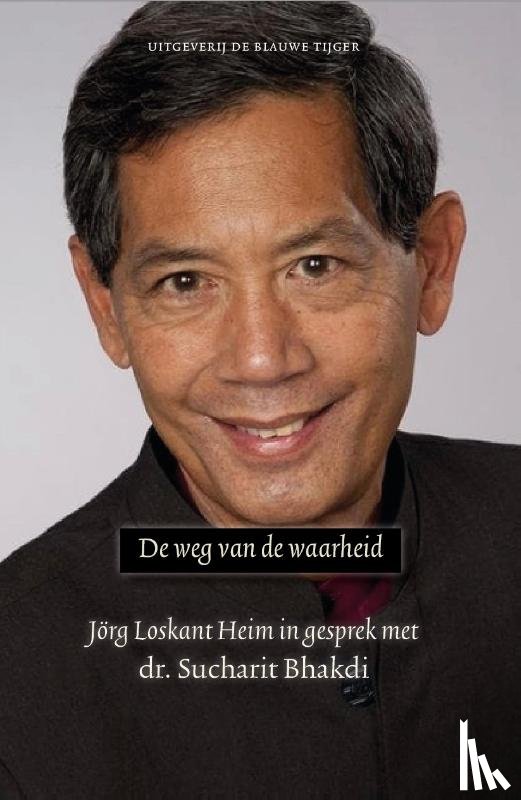 Loskant Heim, Jörg, Bhakdi, Sucharit - De weg van de waarheid