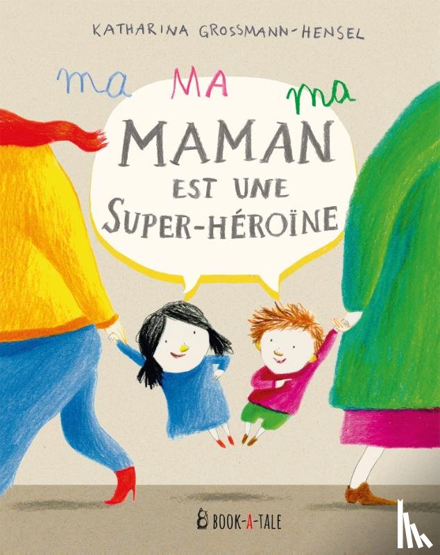 Grossman-Hensel, Katharina - Ma maman est une super-héroïne