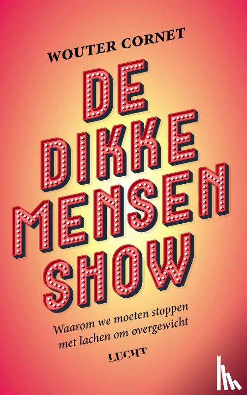 Cornet, Wouter - De dikke mensenshow