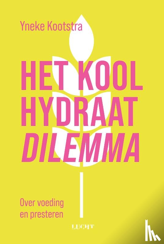 Kootstra, Yneke - Het koolhydraatdilemma