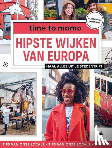 Time to momo, Redactie - Hipste wijken van Europa