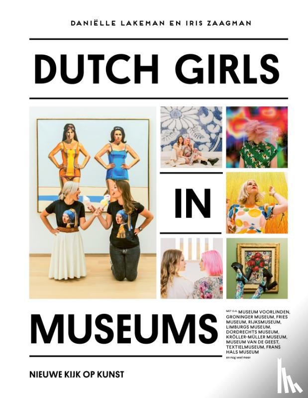 Lakeman, Daniëlle, Zaagman, Iris - Dutch Girls In Museums