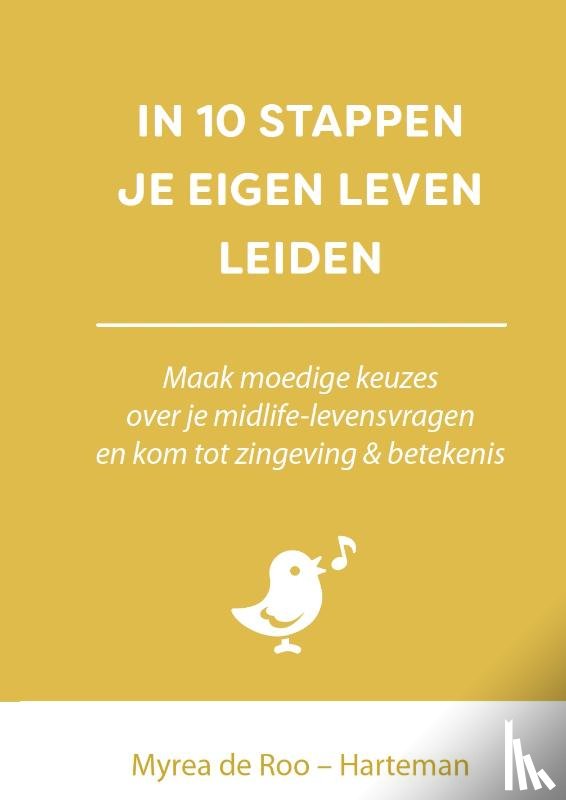 Roo-Harteman, Myrea de - In 10 stappen je eigen leven leiden