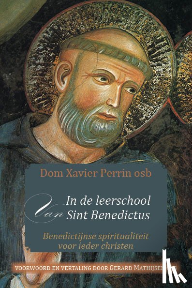 Perrin osb, Dom Xavier - In de leerschool van Sint Benedictus