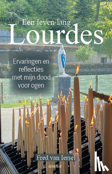Iersel, Fred van - Een leven lang Lourdes