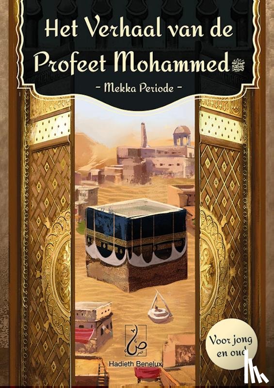 Mohammed, Abdullah bin - Het verhaal van de Profeet Mohammed - Mekka periode