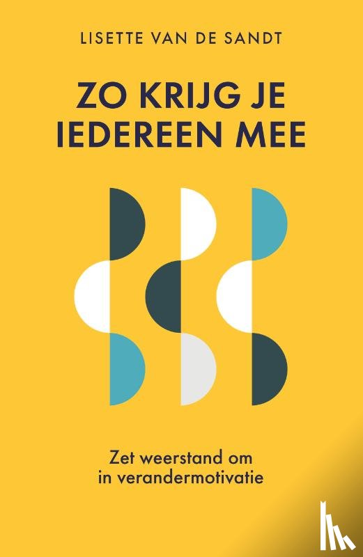 Sandt, Lisette van de - Zo krijg je iedereen mee