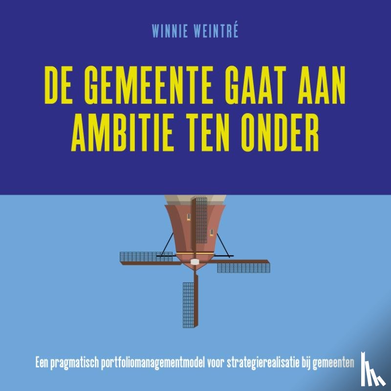 Weintré, Winnie - De gemeente gaat aan ambitie ten onder