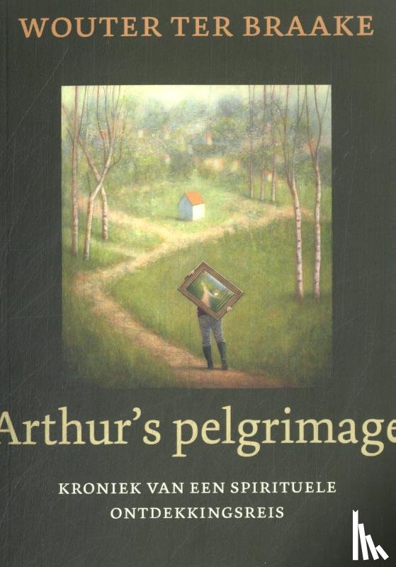 Braake, Wouter ter - Arthur's pelgrimage