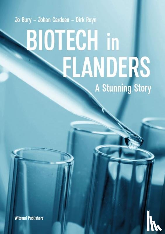 Bury, Jo, Cardoen, Johan, Reyn, Dirk - Biotech in Flanders: A Stunning Story