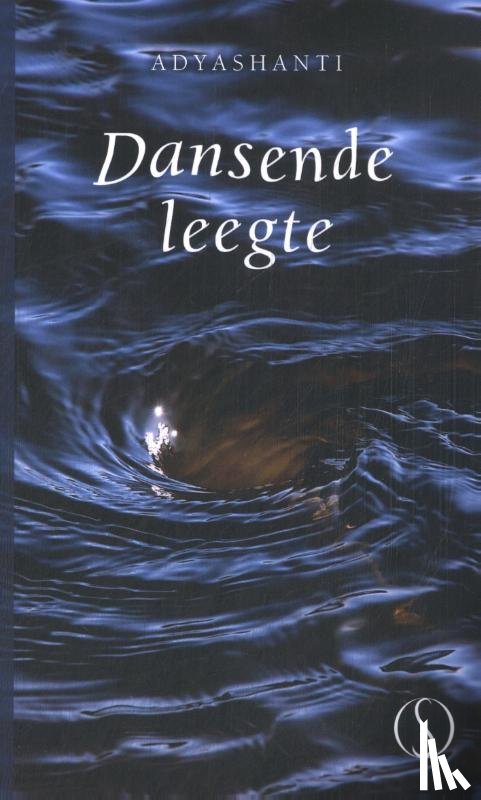 Adyashanti - Dansende leegte
