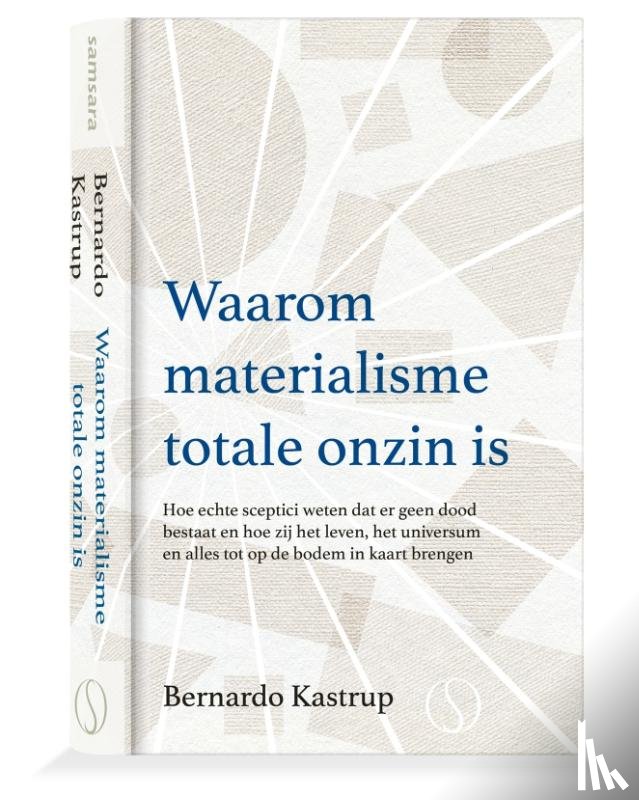 Kastrup, Bernardo - Waarom materialisme totale onzin is