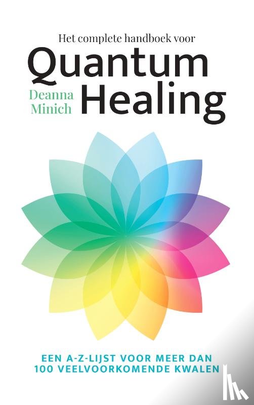Minich, Deanna - Het complete handboek voor Quantum Healing