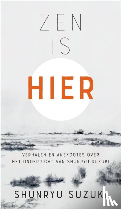 Suzuki, Shunryu, Hermsen, Ronald - Zen is hier