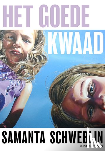Schweblin, Samanta - Het goede kwaad