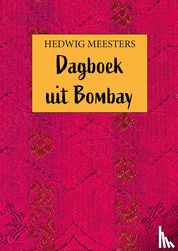 Meesters, Hedwig - Dagboek uit Bombay