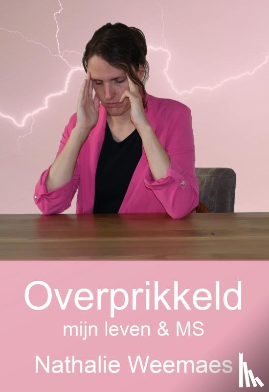 Weemaes, Nathalie - Overprikkeld, mijn leven & MS